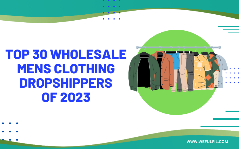 Top 30 Wholesale Mens Clothing Dropshippers of 2023